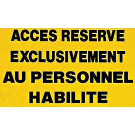 Pancarte "Accès réservé exclusivement au personnel habilité"