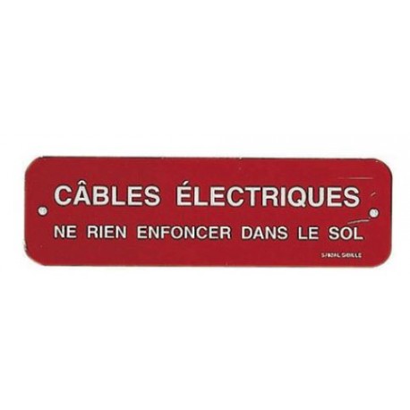 Pancarte "Câbles électriques Ne rien enfoncer dans le sol"